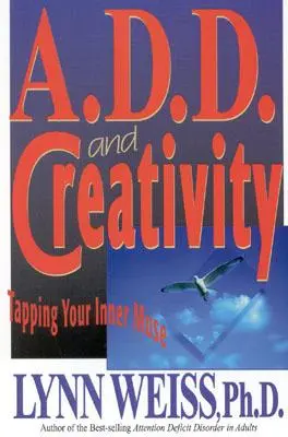 Trastorno por déficit de atención y creatividad: Cómo aprovechar tu musa interior - A.D.D. and Creativity: Tapping Your Inner Muse