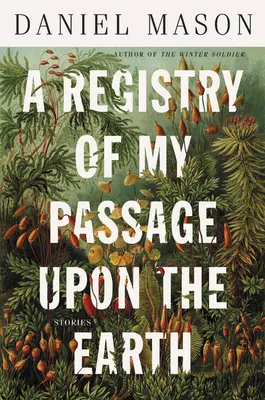 Un registro de mi paso por la Tierra: Relatos - A Registry of My Passage Upon the Earth: Stories