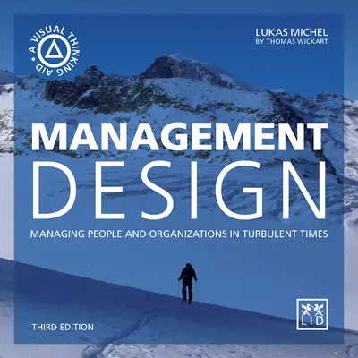 Diseño de gestión: Gestión de personas y organizaciones en tiempos turbulentos - Management Design: Managing People and Organizations in Turbulent Times