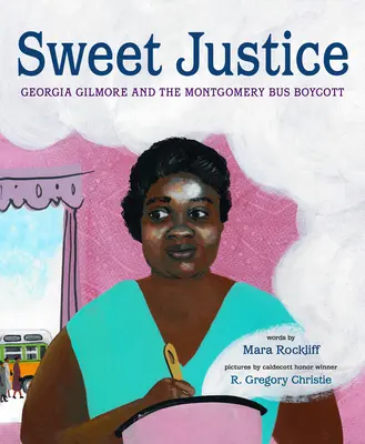 Dulce justicia: Georgia Gilmore y el boicot a los autobuses de Montgomery - Sweet Justice: Georgia Gilmore and the Montgomery Bus Boycott