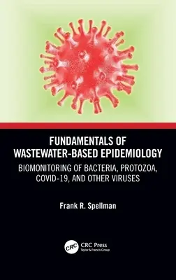 Fundamentos de epidemiología basada en las aguas residuales: Biomonitorización de bacterias, protozoos, Covid-19 y otros virus - Fundamentals of Wastewater-Based Epidemiology: Biomonitoring of Bacteria, Protozoa, Covid-19, and Other Viruses