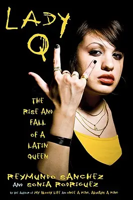 Lady Q: Auge y declive de una reina latina - Lady Q: The Rise and Fall of a Latin Queen