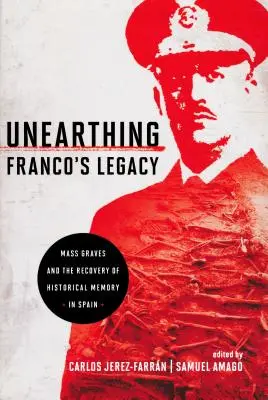 Desenterrando el legado de Franco: Fosas comunes y recuperación de la memoria histórica en España - Unearthing Franco's Legacy: Mass Graves and the Recovery of Historical Memory in Spain