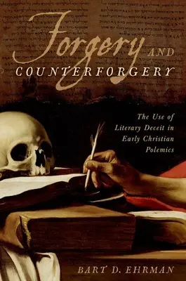 Falsificación y contrafalsificación: El uso del engaño literario en la polémica cristiana primitiva - Forgery and Counterforgery: The Use of Literary Deceit in Early Christian Polemics