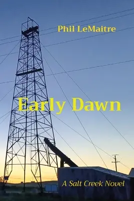 Amanecer: Una novela de Salt Creek - Early Dawn: A Salt Creek Novel