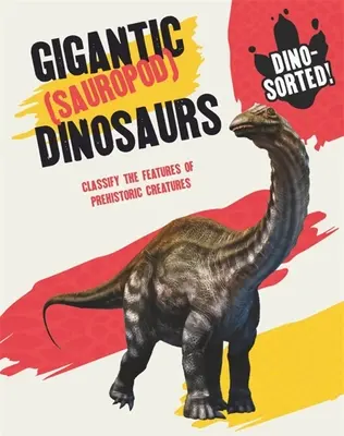 ¡Dino-Sorted! Dinosaurios gigantes (saurópodos) - Dino-Sorted!: Gigantic (Sauropod) Dinosaurs