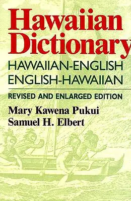 Diccionario hawaiano: hawaiano-inglés-inglés-hawaiano Edición revisada y ampliada - Hawaiian Dictionary: Hawaiian-English English-Hawaiian Revised and Enlarged Edition