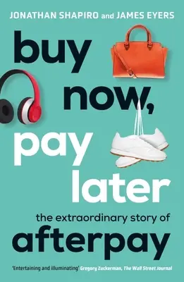 Comprar ahora, pagar después: La extraordinaria historia de Afterpay - Buy Now, Pay Later: The Extraordinary Story of Afterpay