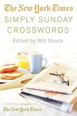Crucigramas Simply Sunday del New York Times: De las páginas del New York Times - The New York Times Simply Sunday Crosswords: From the Pages of the New York Times