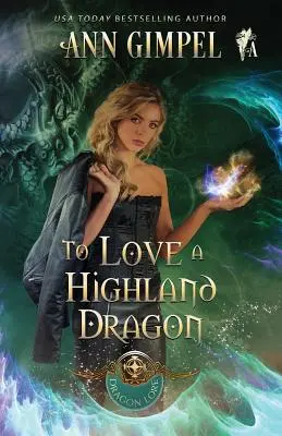 To Love a Highland Dragon: Romance fantástico en las Highlands - To Love a Highland Dragon: Highland Fantasy Romance