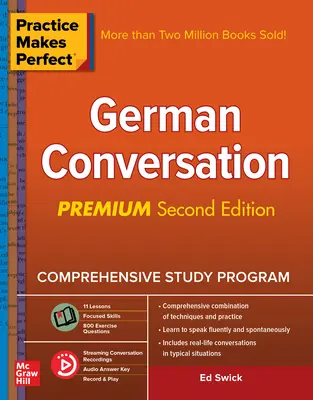 Practice Makes Perfect: Conversación en Alemán, Premium Segunda Edición - Practice Makes Perfect: German Conversation, Premium Second Edition