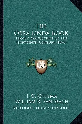 El libro de Oera Linda: De un manuscrito del siglo XIII (1876) - The Oera Linda Book: From A Manuscript Of The Thirteenth Century (1876)