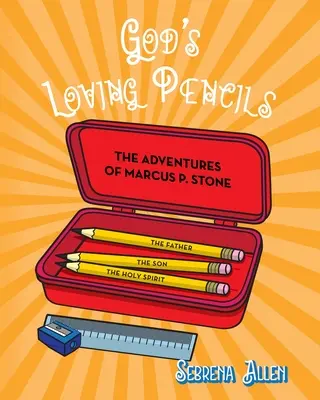Los lápices de Dios: Las aventuras de Marcus P. Stone - God's Loving Pencils: The Adventures of Marcus P. Stone