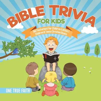 Trivialidades Bíblicas para Niños Antiguo Testamento para Niños Edición 1 Libros Cristianos para Niños y Adolescentes - Bible Trivia for Kids Old Testament for Children Edition 1 Children & Teens Christian Books