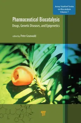 Biocatálisis farmacéutica: Fármacos, enfermedades genéticas y epigenética - Pharmaceutical Biocatalysis: Drugs, Genetic Diseases, and Epigenetics