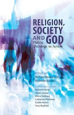 Religión, sociedad y Dios: Teología púbica en acción - Religion, Society and God: Publoic Theology in Action