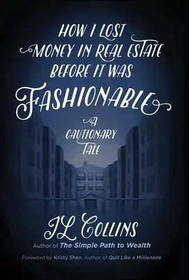 Cómo perdí dinero en el sector inmobiliario antes de que estuviera de moda: Un cuento con moraleja - How I Lost Money in Real Estate Before It Was Fashionable: A Cautionary Tale