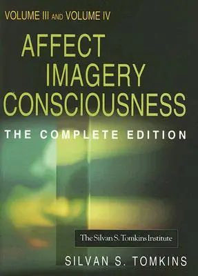 Afecto Imaginación Conciencia: Volumen III: Los Afectos Negativos: Ira y Miedo y Volumen IV: Cognición: Duplicación y Transformación de la Informati - Affect Imagery Consciousness: Volume III: The Negative Affects: Anger and Fear and Volume IV: Cognition: Duplication and Transformation of Informati