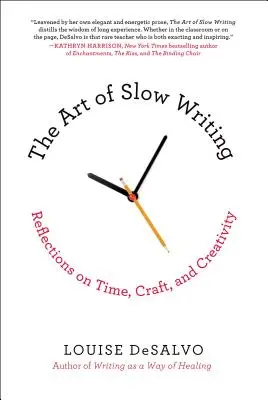 El arte de escribir despacio: Reflexiones sobre el tiempo, el oficio y la creatividad - The Art of Slow Writing: Reflections on Time, Craft, and Creativity