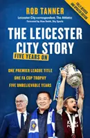 Historia de Leicester City - Cinco años después - Leicester City Story - Five Years On