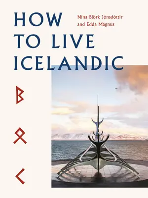 Cómo vivir a la islandesa - How to Live Icelandic