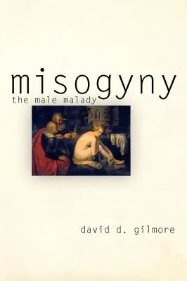 Misoginia: El mal masculino - Misogyny: The Male Malady