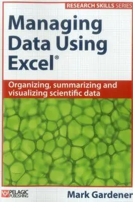 Gestión de datos con Excel: Organizar, Resumir y Visualizar Datos Científicos - Managing Data Using Excel: Organizing, Summarizing and Visualizing Scientific Data