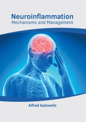 Neuroinflamación: Mecanismos y gestión - Neuroinflammation: Mechanisms and Management