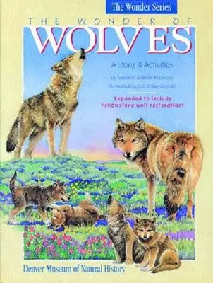 La maravilla de los lobos: Una historia y actividades - The Wonder of Wolves: A Story & Activites