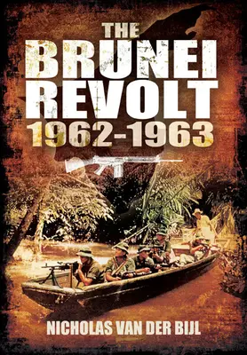 La revuelta de Brunei, 1962-1963 - The Brunei Revolt, 1962-1963