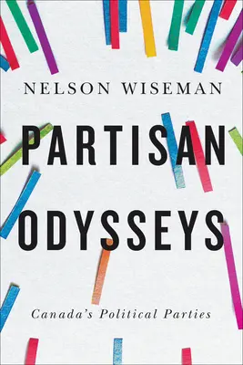 Odiseas partidistas: Los partidos políticos de Canadá - Partisan Odysseys: Canada's Political Parties