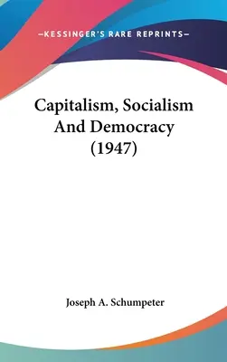 Capitalismo, socialismo y democracia (1947) - Capitalism, Socialism and Democracy (1947)