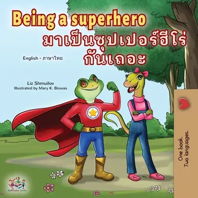 Ser un superhéroe (Libro infantil tailandés en inglés) - Being a Superhero (English Thai Children's Book)