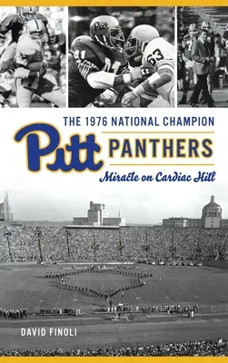 Los Pitt Panthers, campeones nacionales de 1976: Milagro en Cardiac Hill - 1976 National Champion Pitt Panthers: Miracle on Cardiac Hill