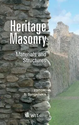 Albañilería patrimonial: Materiales y estructuras - Heritage Masonry: Materials and Structures