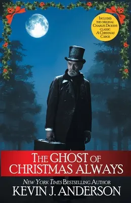 El fantasma de la Navidad de siempre: incluye el clásico original de Charles Dickens, Cuento de Navidad - The Ghost of Christmas Always: includes the original Charles Dickens classic, A Christmas Carol