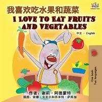 I Love to Eat Fruits and Vegetables (Libro bilingüe chino-inglés) - I Love to Eat Fruits and Vegetables (Chinese English Bilingual Book)