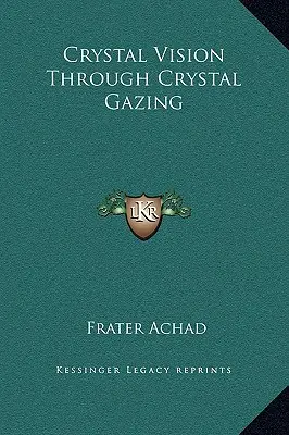 Visión de cristal a través de la mirada de cristal - Crystal Vision Through Crystal Gazing