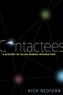 Contactados: Historia de la interacción extraterrestre-humana - Contactees: A History of Alien-Human Interaction