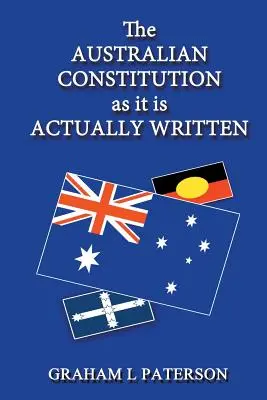 La Constitución australiana tal y como está escrita - The Australian Constitution as it is Actually Written