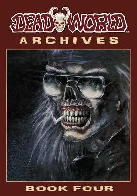 Archivos de Deadworld: Libro Cuatro - Deadworld Archives: Book Four