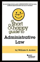 Guía Breve y Feliz de Derecho Administrativo - Short & Happy Guide to Administrative Law