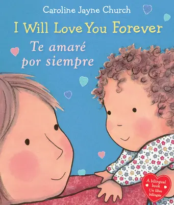 I Will Love You Forever / Te Amaré Por Siempre (Bilingüe) - I Will Love You Forever / Te Amar Por Siempre (Bilingual)