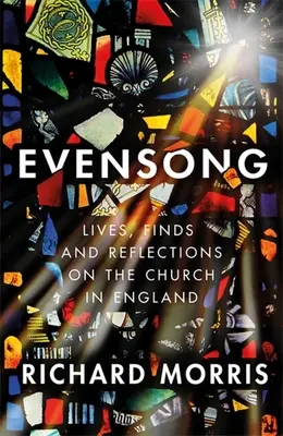 Evensong: Gente, descubrimientos y reflexiones sobre la Iglesia en Inglaterra - Evensong: People, Discoveries and Reflections on the Church in England