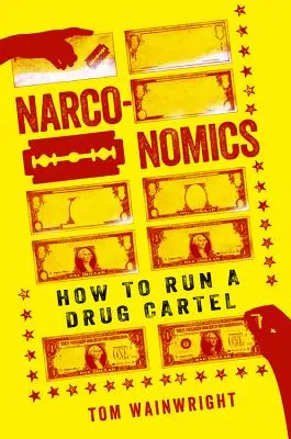 Narconomía: cómo dirigir un cártel de la droga - Narconomics: How to Run a Drug Cartel