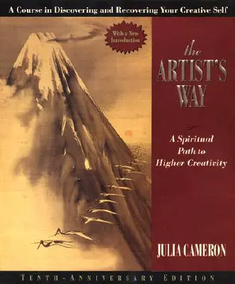 La Vía del Artista: Un camino espiritual hacia la creatividad superior, edición del vigésimo quinto aniversario - The Artist's Way: A Spiritual Path to Higher Creativity, Twenty-Fifth Anniversary Edition