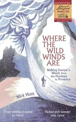 Donde soplan los vientos salvajes: Caminando por los vientos de Europa desde los Peninos hasta la Provenza - Where the Wild Winds Are: Walking Europe's Winds from the Pennines to Provence