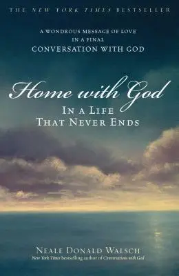 En casa con Dios: En una vida que nunca termina - Home with God: In a Life That Never Ends