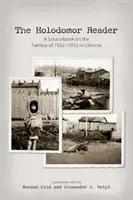 El lector del Holodomor: Libro de consulta sobre la hambruna de 1932-1933 en Ucrania - The Holodomor Reader: A Sourcebook on the Famine of 1932-1933 in Ukraine