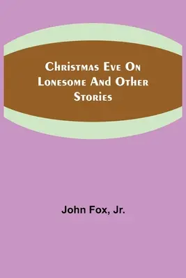 Nochebuena en el Solitario y otras historias - Christmas Eve on Lonesome and Other Stories